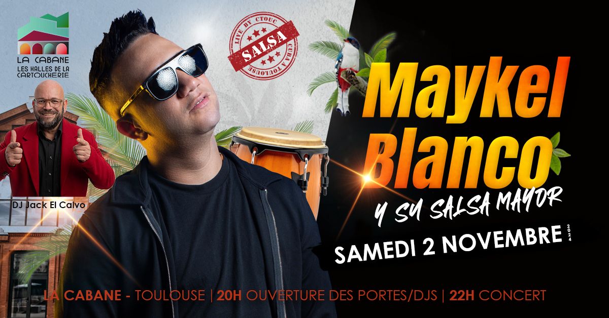 Toulouse Concert + Soir\u00e9e : Maykel Blanco y Su Salsa Mayor