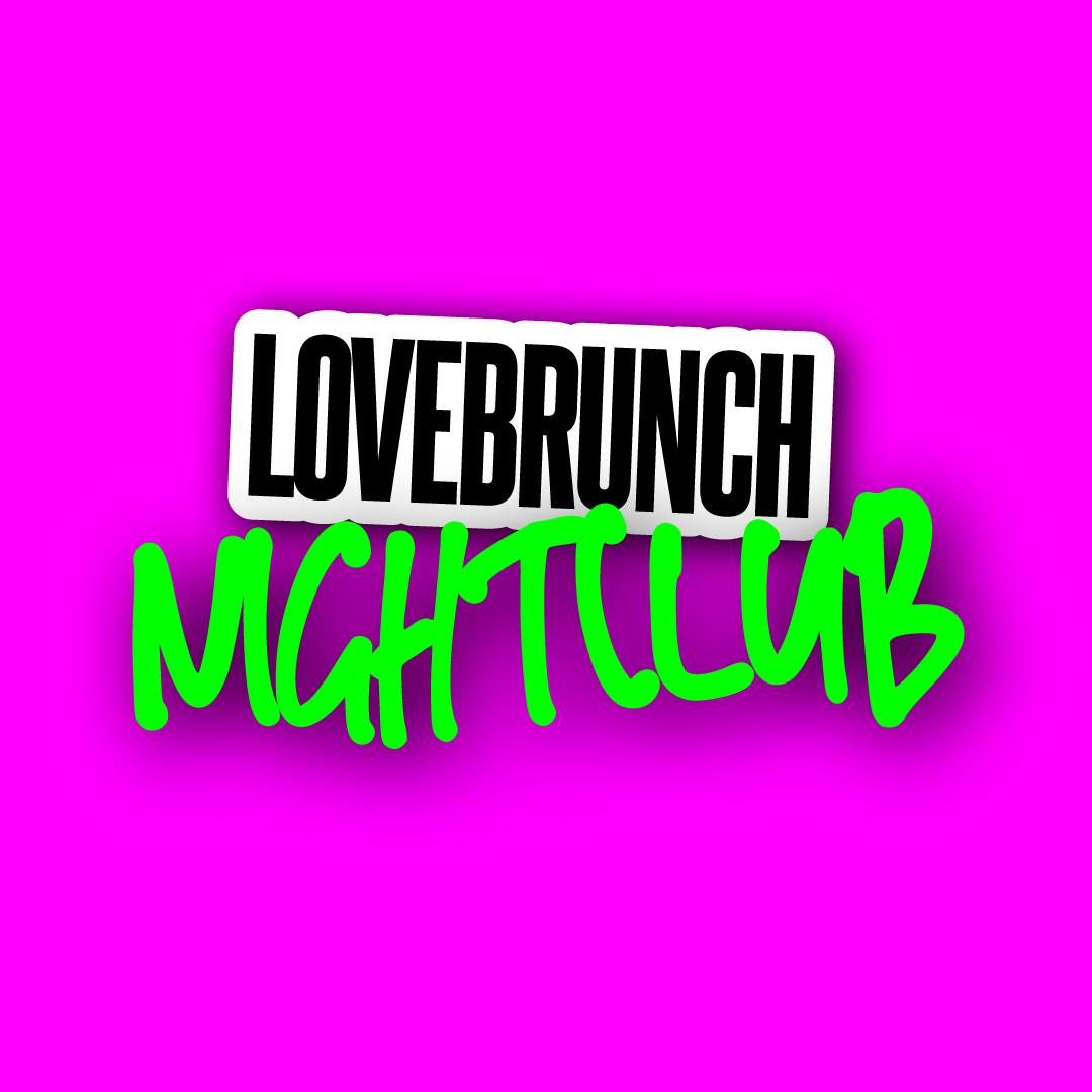 THE LOVEBRUNCH NIGHTCLUB - LAUNCH PARTY