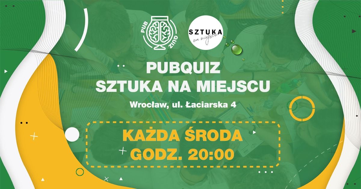 PubQuiz w Sztuce na Miejscu!