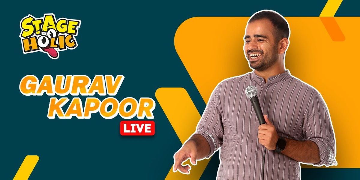 GAURAV KAPOOR LIVE STANDUP COMEDY SHOW