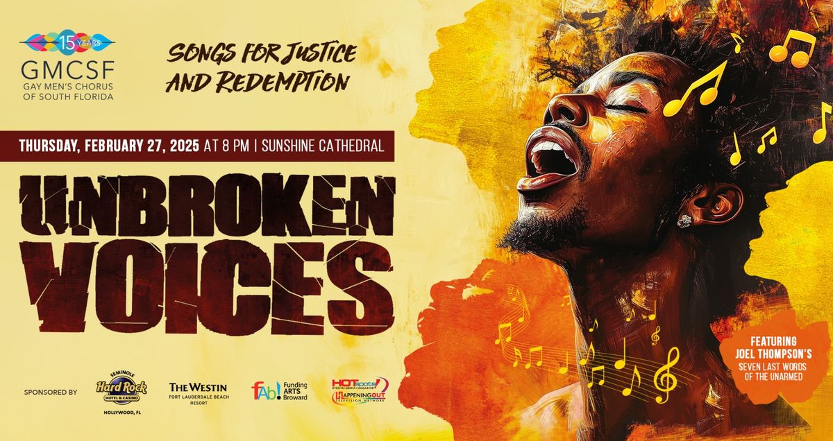 Gay Men\u2019s Chorus of South Florida presents UNBROKEN VOICES: Songs for Justice and Redemption 