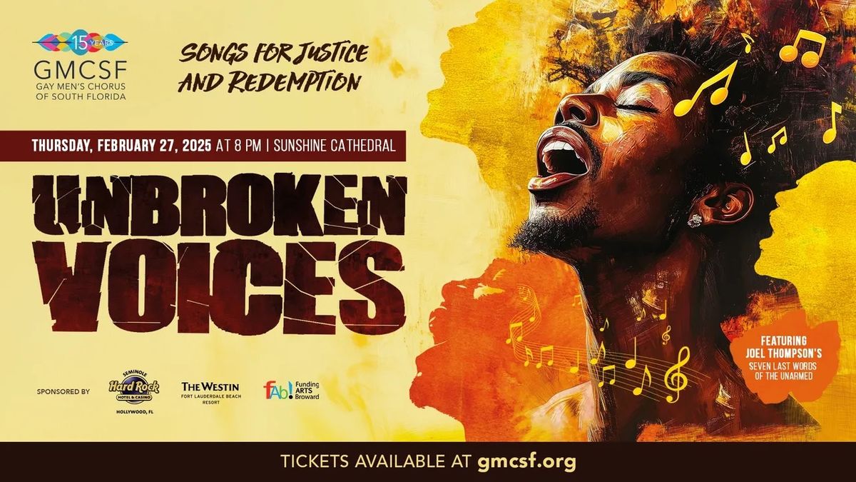 Gay Men\u2019s Chorus of South Florida presents UNBROKEN VOICES: Songs for Justice and Redemption 