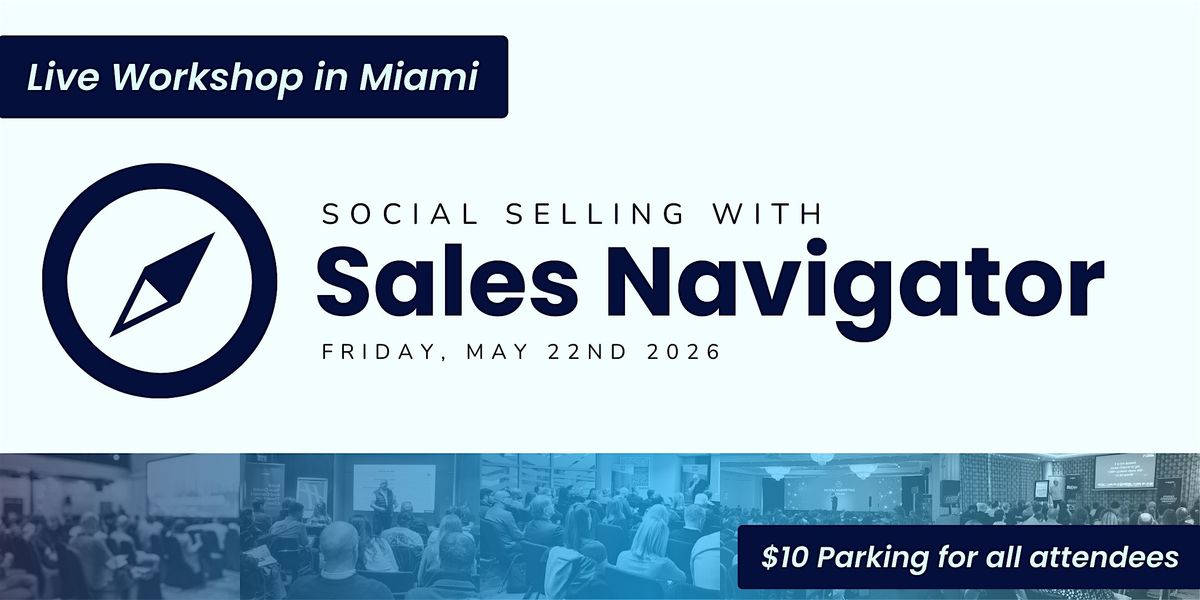 Selling with Sales Navigator - Live Masterclass in Miami
