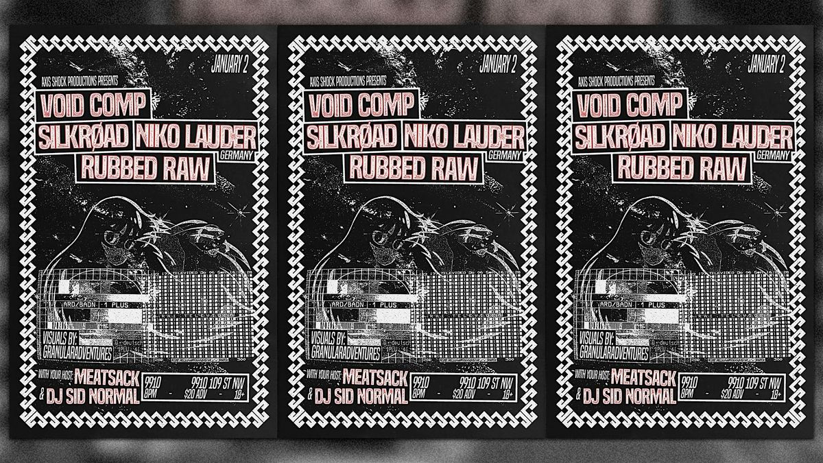 Void Comp \/ Silkr\u00f8ad \/ Niko Lauder \/ Rubbed Raw
