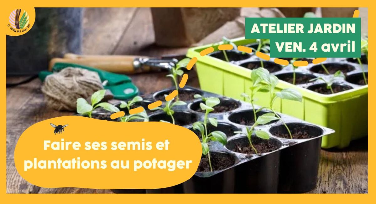 Atelier jardin : Faire ses semis et plantations au potager