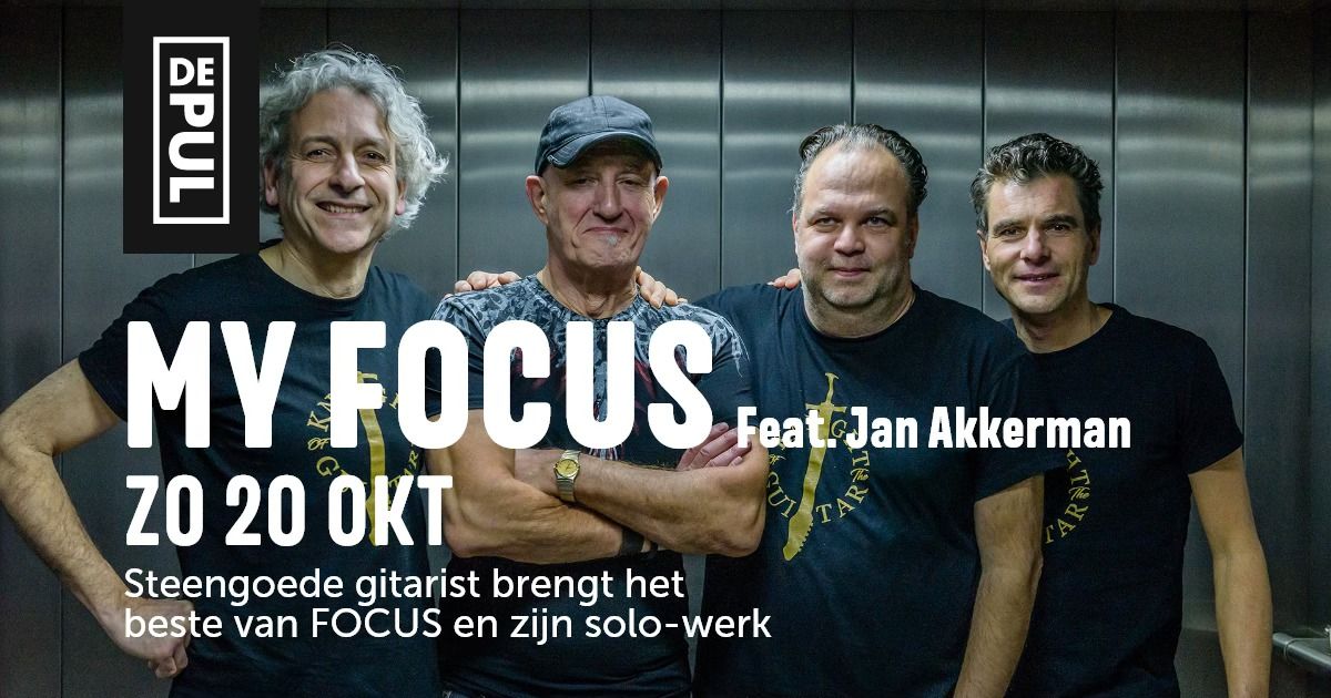 MY FOCUS feat. Jan Akkerman - De Pul Uden