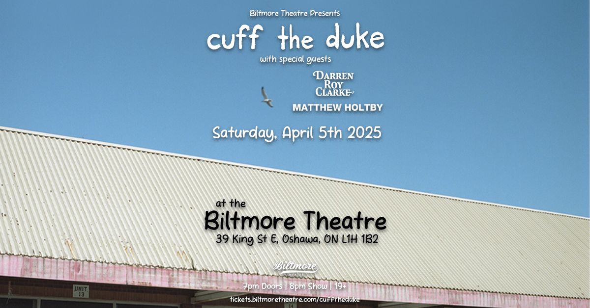 Cuff the Duke w\/ Darren Roy Clarke & Matthew Holtby Live at the Biltmore