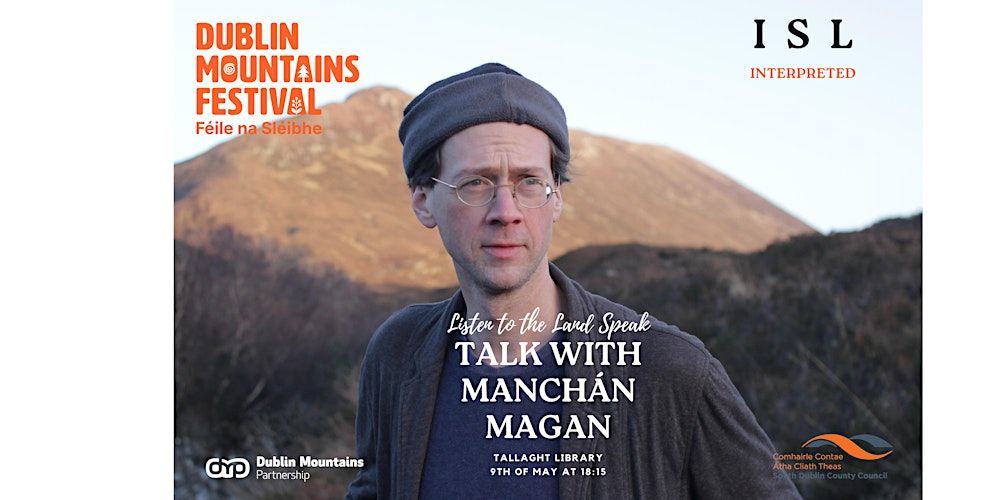 Listen to the Land Speak: Talk with Manch\u00e1n Magan at Tallaght Library ISL