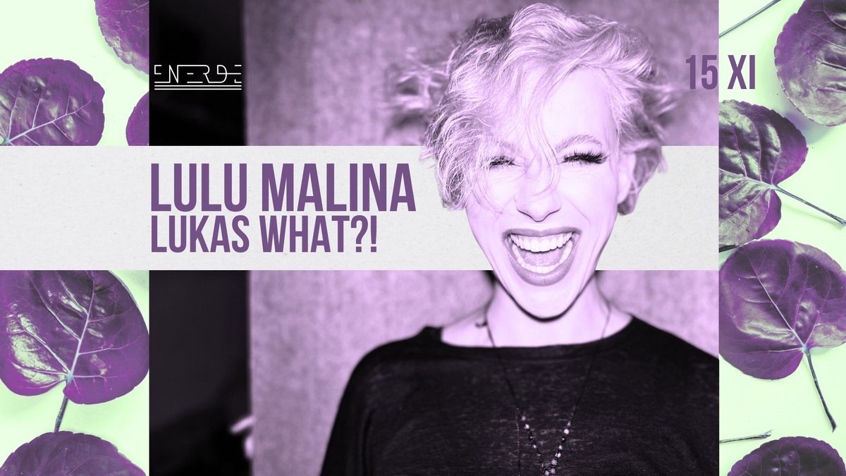 LULU MALINA \/ Lukas What?! \/\/ NRD KLUB