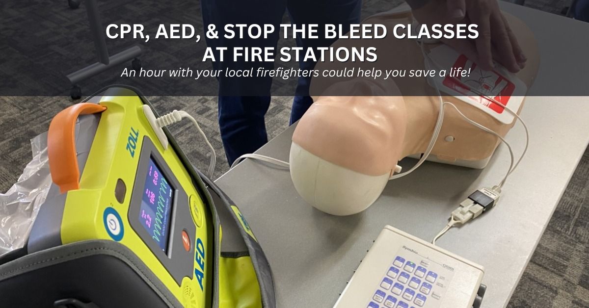 CPR, AED, & Stop the Bleed Classes at Fire Stations