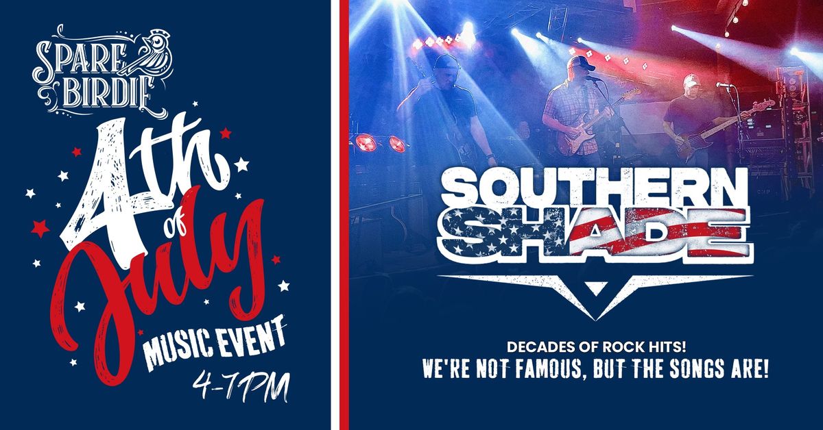 SPECIAL INDEPENDENCE DAY SHOW! Southern Shade returns to the Spare Birdie