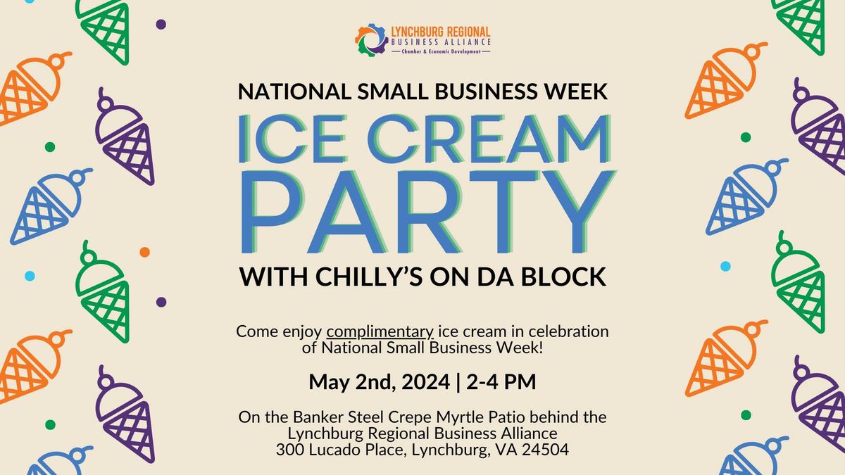 Ice Cream Party! Come celebrate National Small Business Week with Us and Chilly's On Da Block