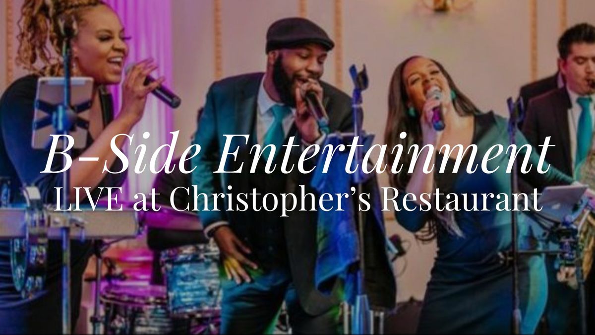 B-Side Entertainment LIVE at Christopher's Restaurant