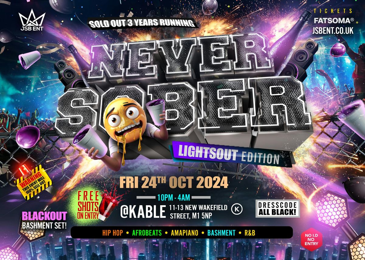 NEVER SOBER: LIGHTS OUT EDITION\ud83d\udea8 - MANCHESTER FRESHERS - HipHop \/ RnB \/ House \/ Afrobeats \/ Amapiano \/ Dancehall