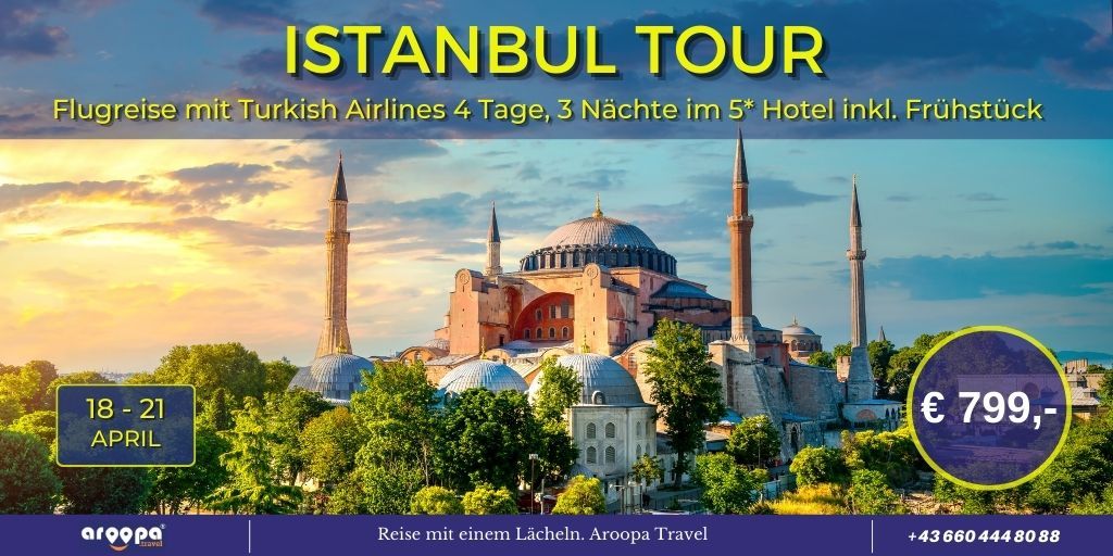 \ud83c\uddf9\ud83c\uddf7ISTANBUL TOUR\ud83c\uddf9\ud83c\uddf7 Flugreise mit Reiseleitung, 4 Tage, 3 N\u00e4chte im 5* Hotel p.P. 799\u20ac