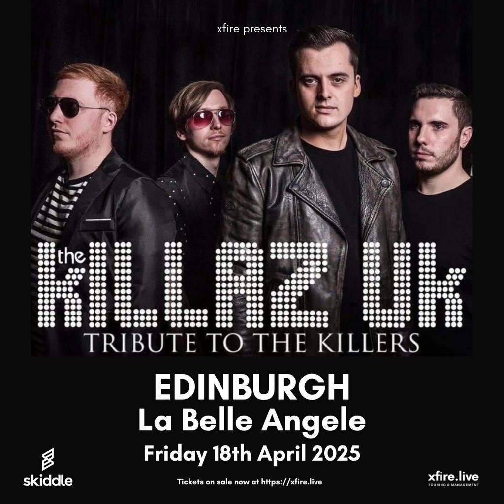 The Killaz UK: Tribute to The Killers - Edinburgh