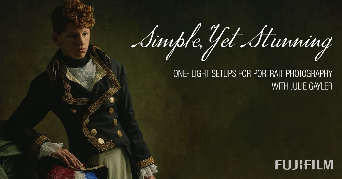 Simple, Yet Stunning: One-Light Setups for Portrait Photography with Julie Gayler