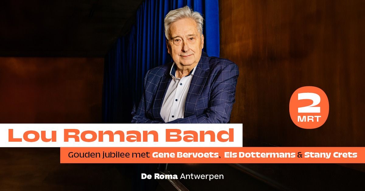 Lou Roman Band in De Roma: Gouden jubilee met Gene Bervoets, Els Dottermans en Stany Crets