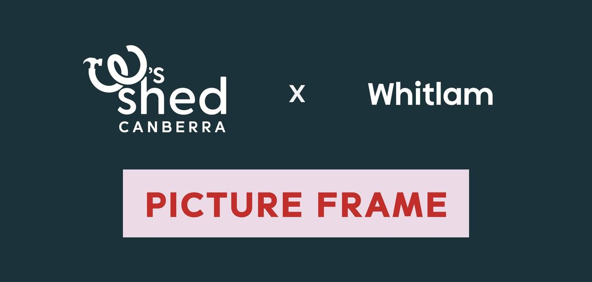 WSC x Whitlam: Picture Frame Workshop