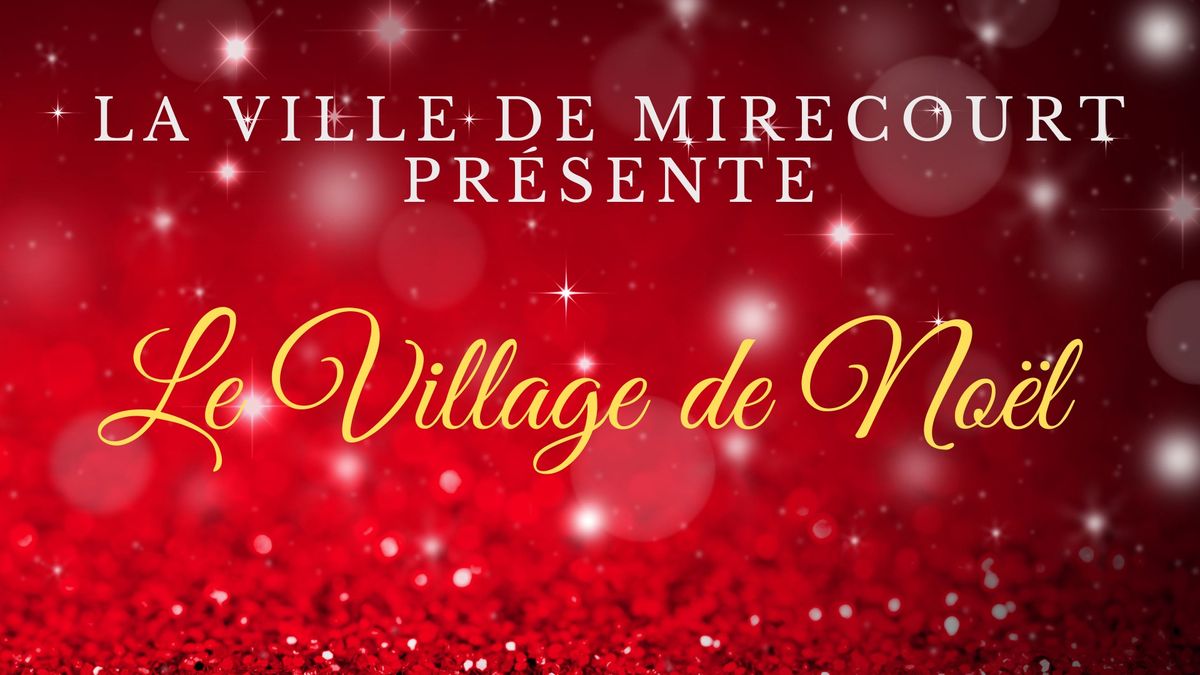 \ud83c\udf84 Le Village de No\u00ebl de Mirecourt \ud83c\udf84