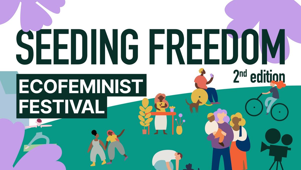 Seeding Freedom - Ecofeminist Festival
