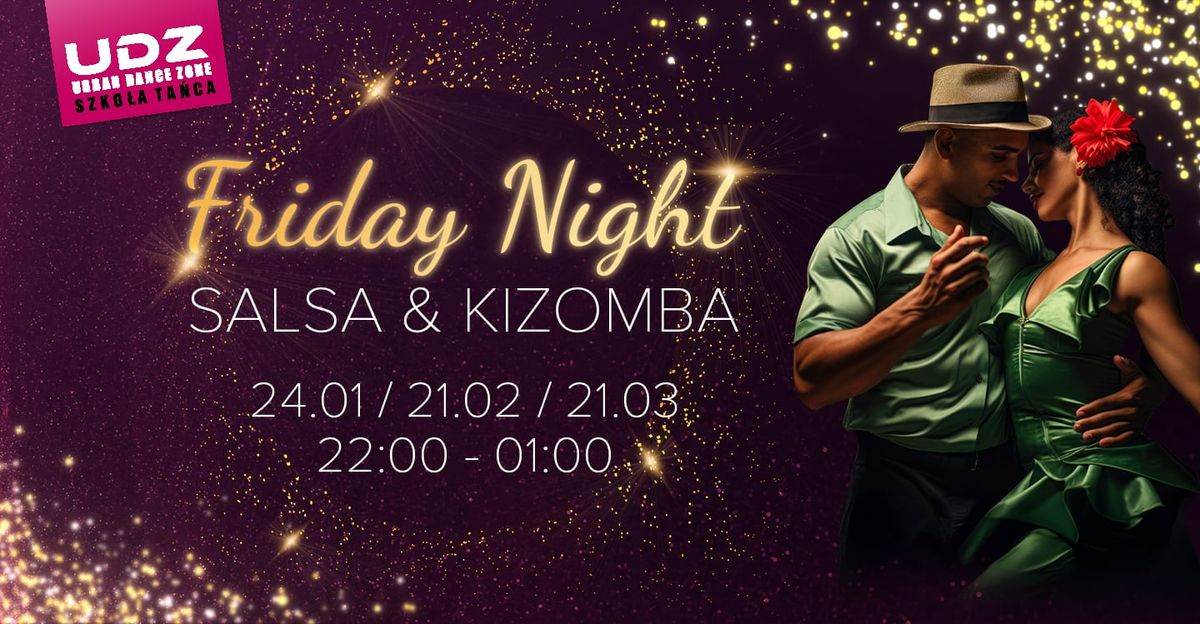 FRIDAY NIGHT: SALSA & KIZOMBA | 24.01 | 21.02 | 21.03 