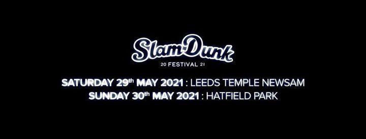 Slam Dunk Festival 21 North Temple Newsam Estate Leeds 29 May 21