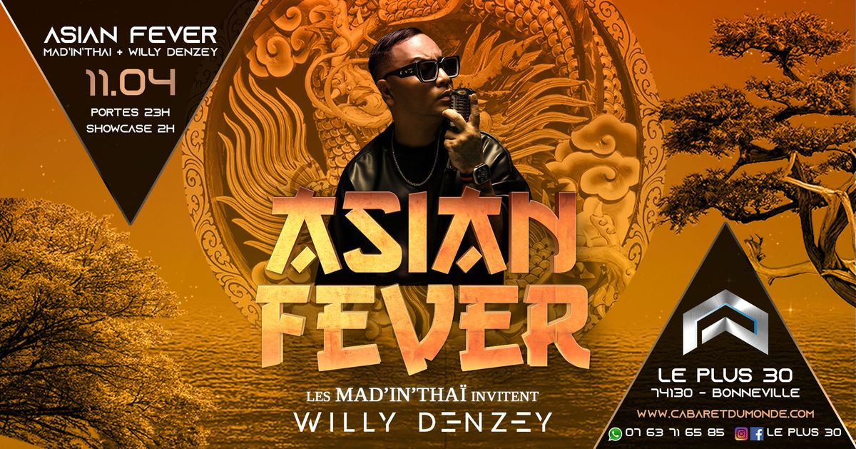 ASIAN FEVER avec Willy Denzey & Mad'in Tha\u00ef @Le Plus 30