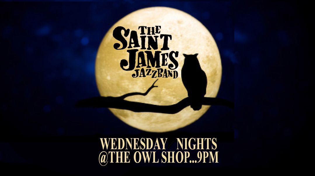 The Saint James Jazz Band @ The Owl Shop