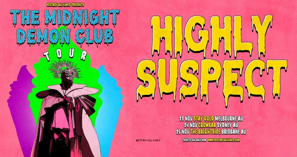Highly Suspect (USA) The Midnight Demon Club AU Tour - Sydney *FINAL TICKETS*