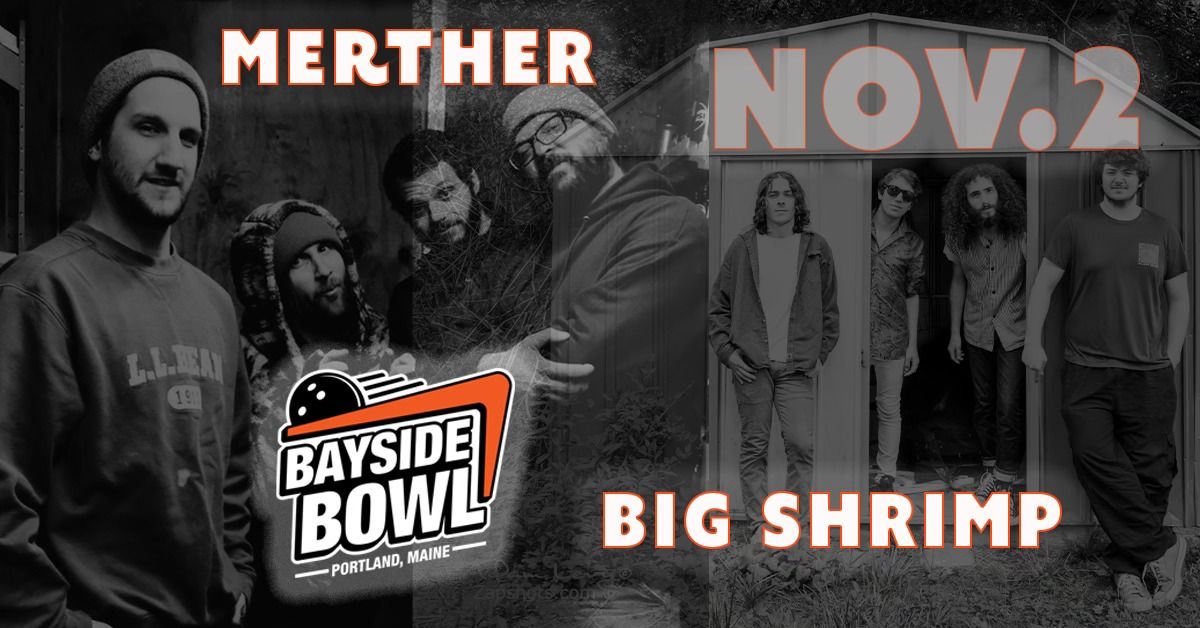 Merther & Big Shrimp | Bayside Bowl | all-ages