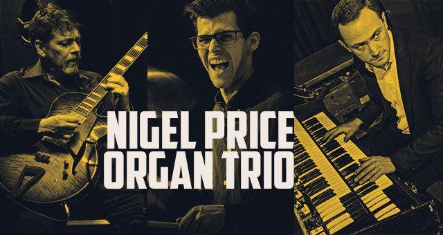 Birmingham Jazz: Nigel Price Organ Trio