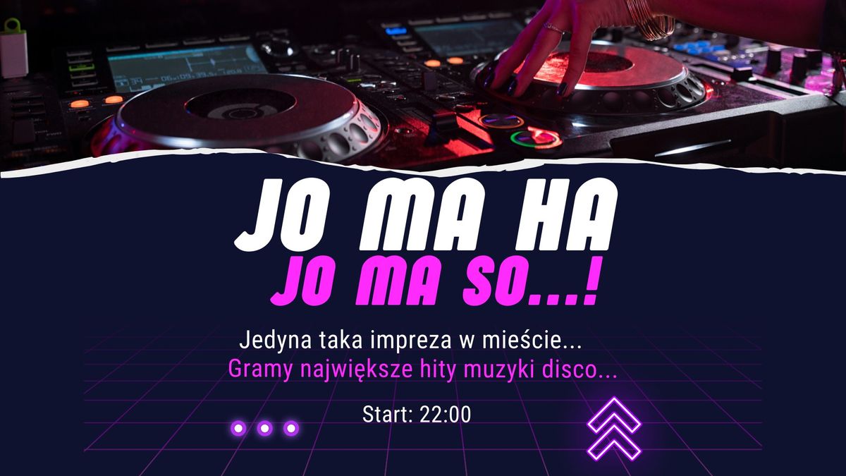 JO MA HA JO MA SO...!  |  Klub JEDNORO\u017bEC \ud83c\udf89 Sobota 23.11 |  Czackiego 3\/5