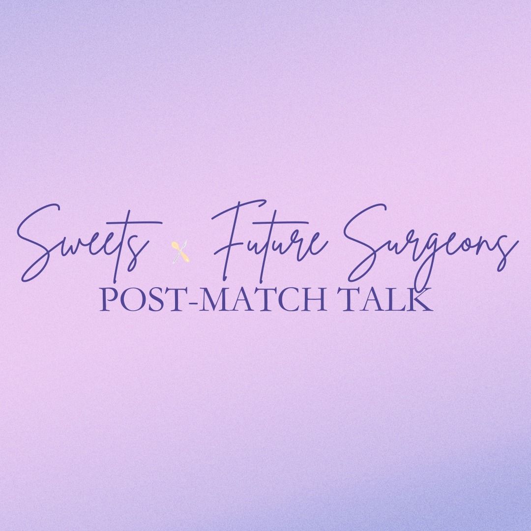 Sweets & Future Surgeons: Post-Match Talk