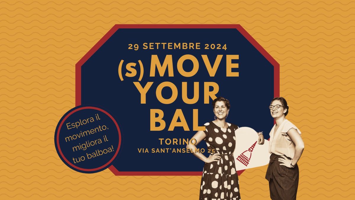 (S)MOVE YOUR BAL - TORINO