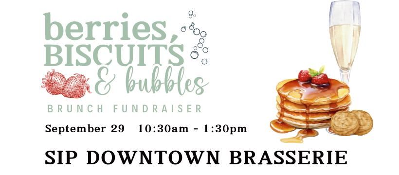 Berries, Biscuits and Bubbles Brunch Fundraiser