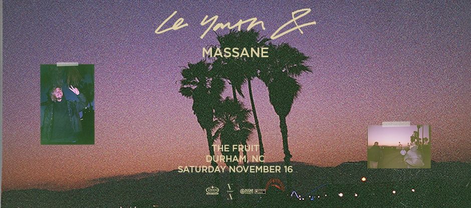 Le Youth & Massane l November 16 l The Fruit RDU, Durham NC