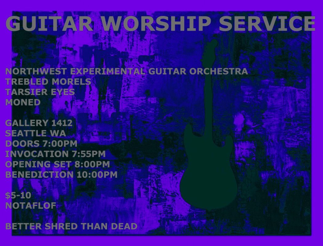 Guitar Worship Service ft. Tarsier Eyes, Trebled Morels, NWEGO, & MONED