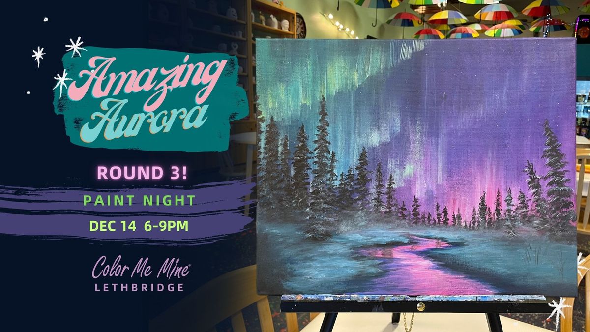 *Round 3!* 'Amazing Aurora' Paint Night 