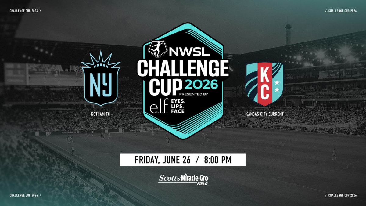 2026 NWSL Challenge Cup - Kansas City Current vs NJ\/NY Gotham FC at ScottsMiracle-Gro Field