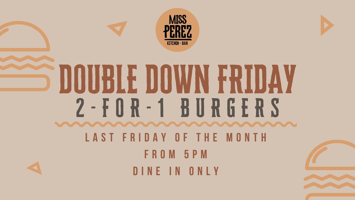 Double Down Friday 2-for-1 Burgers \ud83c\udf54
