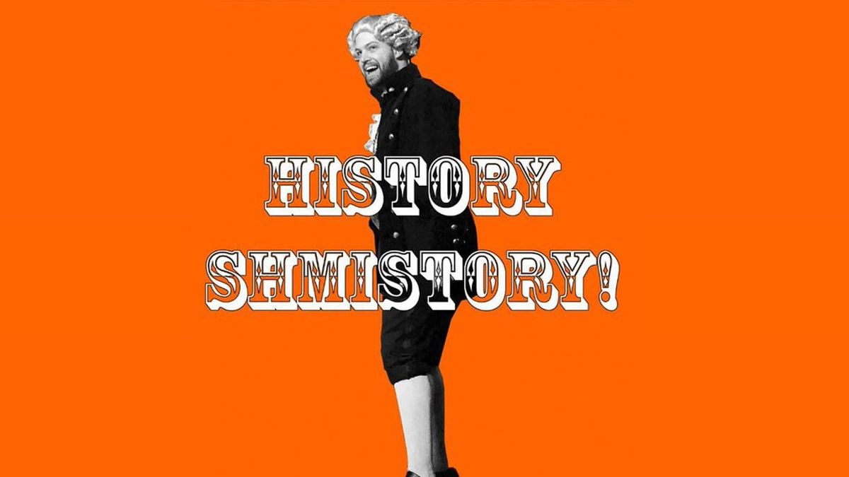 History Shmistory