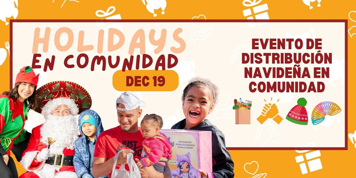 Holidays en Comunidad | Christmas Distribution Event 