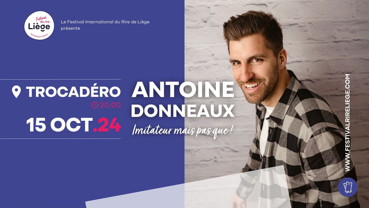 [SOLD OUT] Antoine Donneaux - Imitateur mais pas que | 15 OCT.24 au Trocad\u00e9ro de Li\u00e8ge