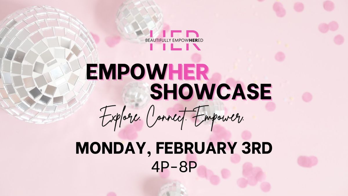 EmpowHER Showcase: Explore. Connect. Empower.