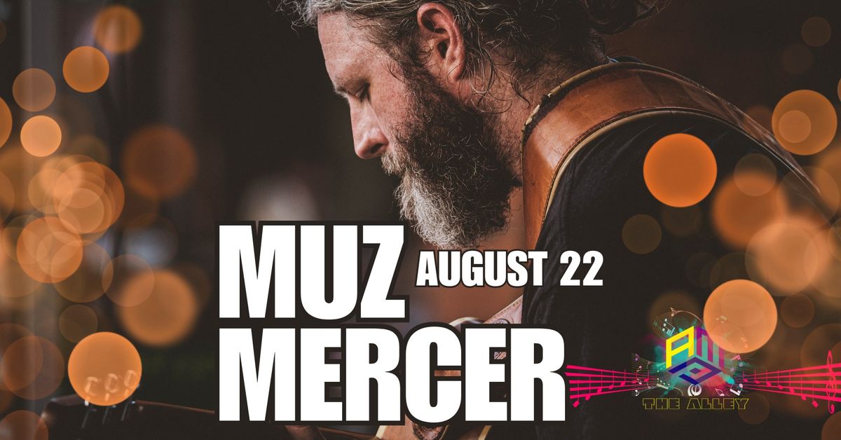 The Return of MUZ MERCER!