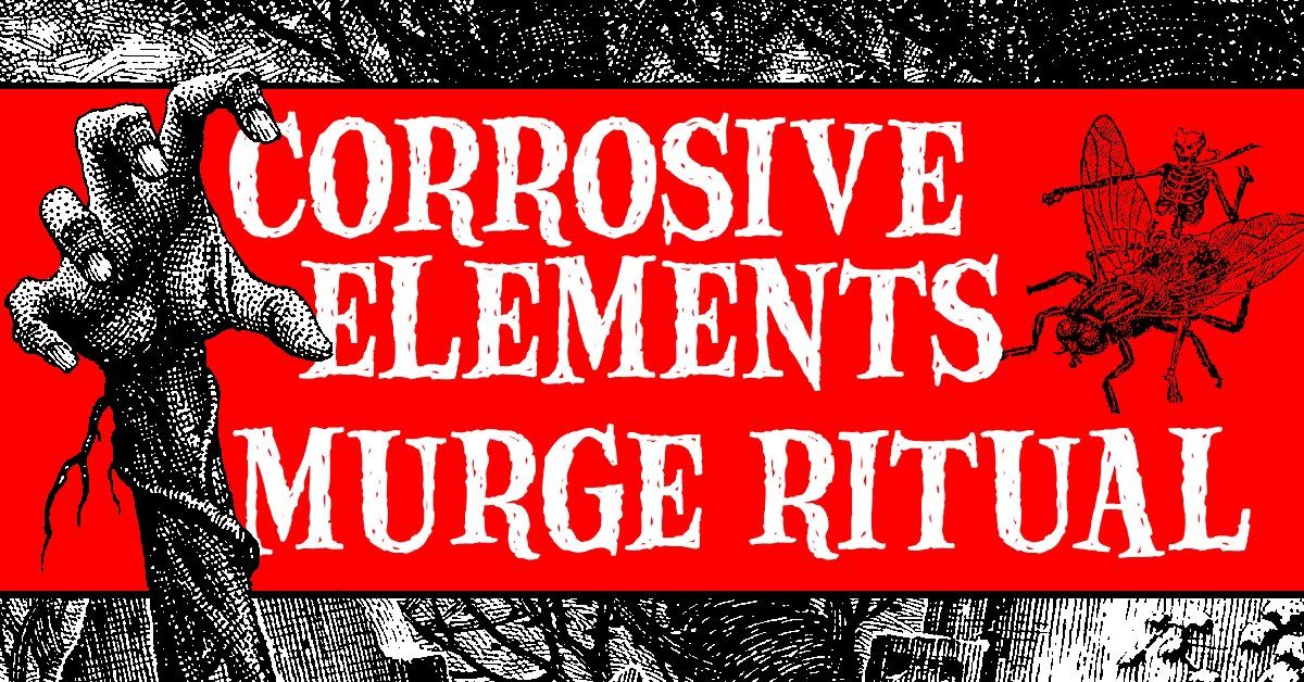 Corrosive Elements + Murge + Ritual