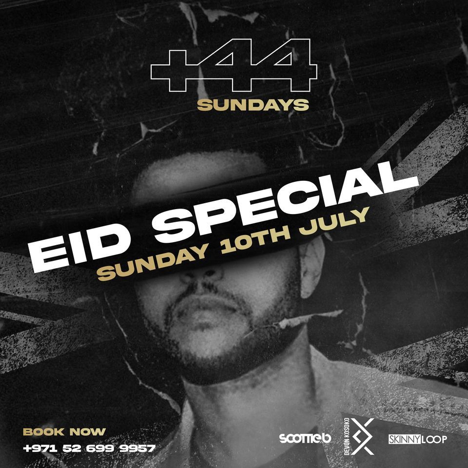 +44 Sundays: Eid Special | 10.07.2022 | BLU Dubai