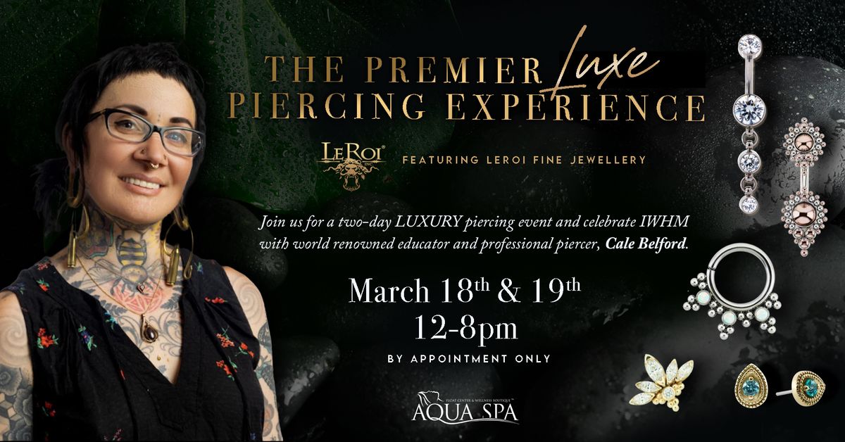 Premier Luxe Piercing Experience featuring LeRoi Fine Jewellery