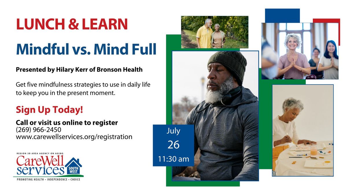 Lunch & Learn: Mindful vs. Mind Full